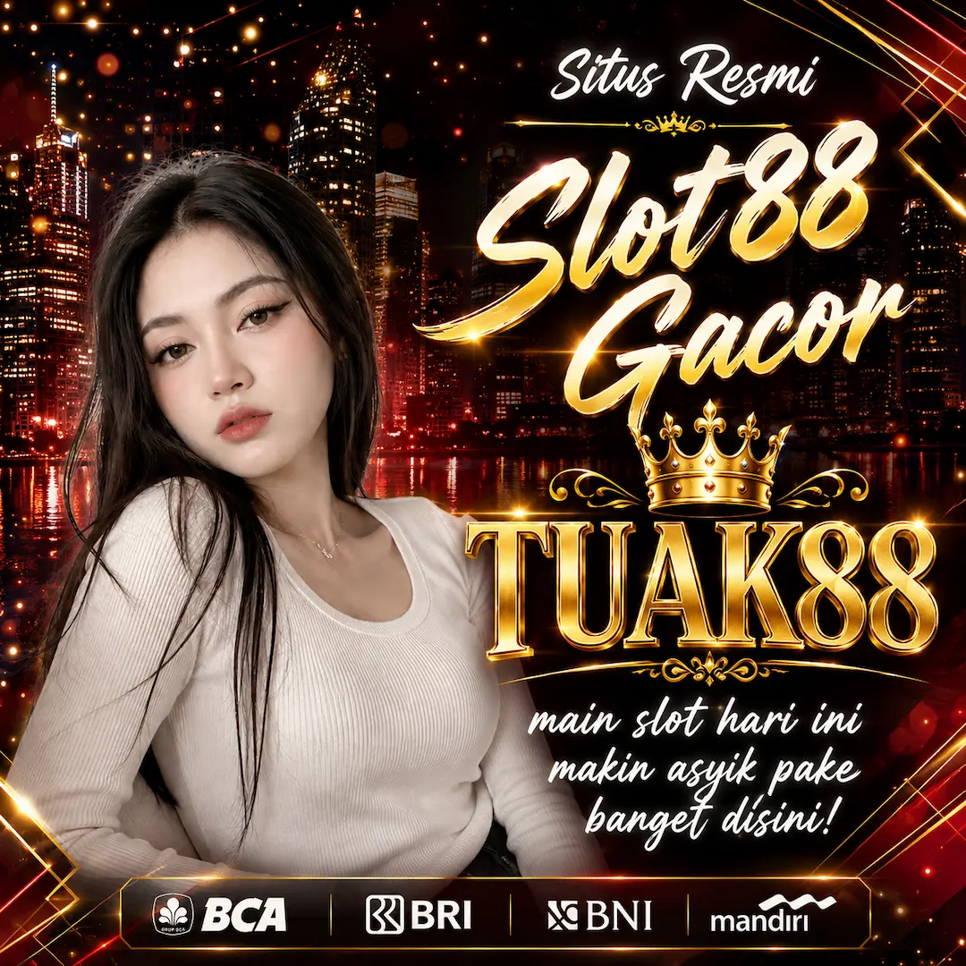 TUAK88: Bengkel Slot88 Online Situs Resmi Slot Gacor Hari Ini Gampang Menang